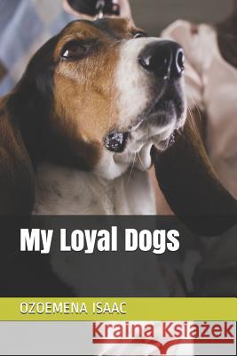 My Loyal Dogs Ozoemena Isaac 9781980939092 Independently Published - książka