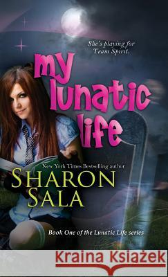 My Lunatic Life Sharon Sala 9781611949148 Bell Bridge Books - książka