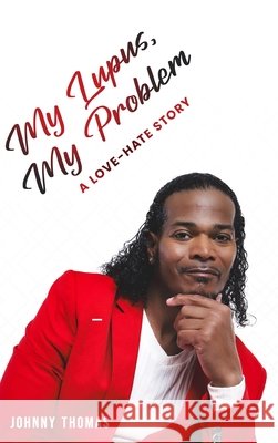 My Lupus, My Problem Thomas, Johnny 9798898640415 Donahue Publishing - książka