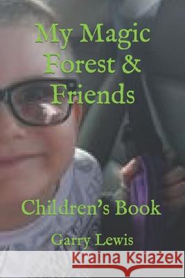 My Magic Forest & Friends: Children's Book Garry Lewis 9798726957777 Independently Published - książka