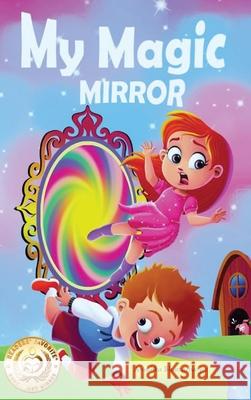 My Magic Mirror: Adventure and Mystery in the Magical world of Fantasy Anushka Bhattacharjee Endy Astiko Cristy Watson 9781777768935 Anushka Bhattacharjee - książka