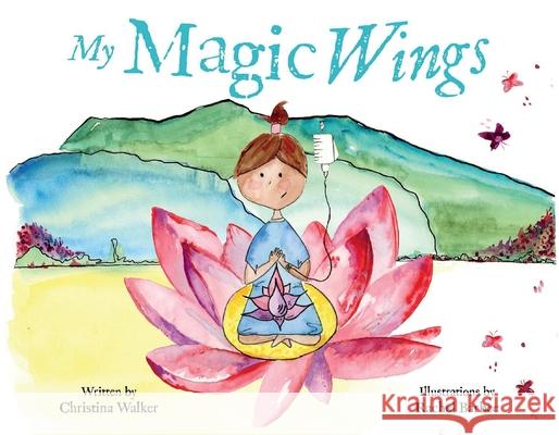 My Magic Wings Christina Walker Rachel Barbee 9781737259992 Bookbaby - książka