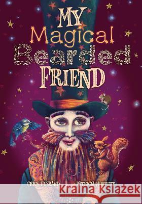 My Magical Bearded Friend Husband, Chris 9781739199715 Chris Husband - książka