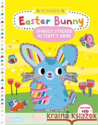 My Magical Easter Bunny: A Sparkly Sticker Activity Book Campbell Books 9781529051384 Pan Macmillan - książka