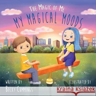 My Magical Moods Becky Cummings Nejla Shojaie 9781951597320 Free Kids Press - książka