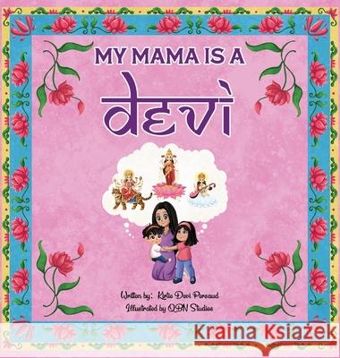 My Mama is a Devi Kirtie Devi Persaud 9781088023266 IngramSpark - książka