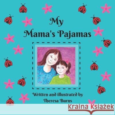 My Mama's Pajamas Theresa Burns 9780991662388 Wooded Isle Press - książka