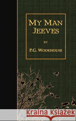 My Man Jeeves P. G. Wodehouse 9781507739402 Createspace - książka