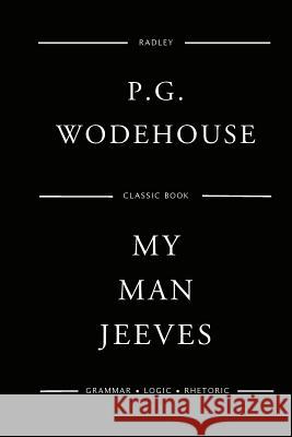 My Man Jeeves Sir Pelham Grenville Wodehouse 9781544671406 Createspace Independent Publishing Platform - książka