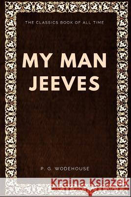 My Man Jeeves P. G. Wodehouse 9781547003020 Createspace Independent Publishing Platform - książka