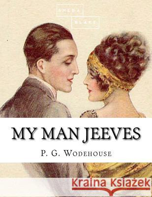 My Man Jeeves P. G. Wodehouse 9781548297640 Createspace Independent Publishing Platform - książka