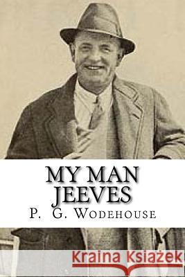 My Man Jeeves P. G. Wodehouse 9781727822144 Createspace Independent Publishing Platform - książka