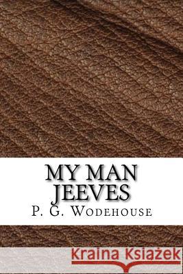 My Man Jeeves P. G. Wodehouse 9781729533703 Createspace Independent Publishing Platform - książka