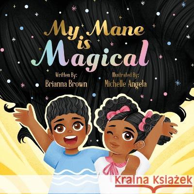 My Mane Is Magical Brianna Brown, Michelle Angela 9798985424409 Think Loud LLC - książka