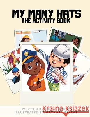 My Many Hats (The Activity Book) Erica London Mayhara Ferraz 9781738855322 Colour Their World - książka