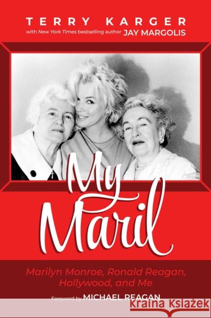 My Maril: Marilyn Monroe, Ronald Reagan, Hollywood, and Me Terry Karger, Jay Margolis, Michael Reagan 9781637583265 Permuted Press - książka