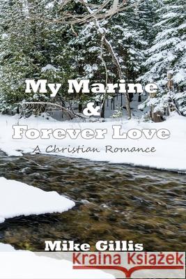 My Marine and Forever Love Mike Gillis 9781735261904 Mike Gillis - książka