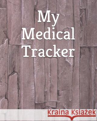 My Medical Tracker: A Comprehensive Yearly Medical Tracker The Gnomish Hearth 9781672836920 Independently Published - książka