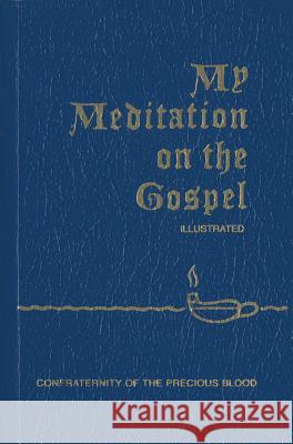 My Meditation on the Gospel James E. Sullivan 9781618908308 Confraternity of the Precious Blood - książka