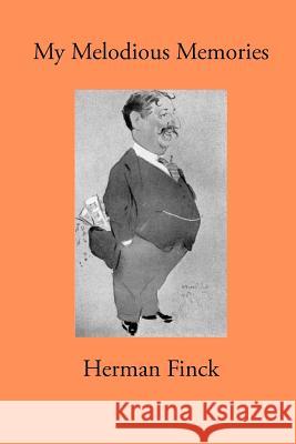 My Melodious Memories Herman Finck 9781906830526 Noverre Press - książka