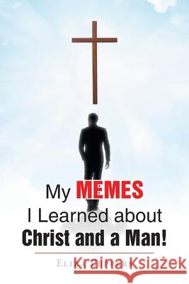 My MEMES I Learned about Christ and a Man! Eliza Peppers 9781639612932 Christian Faith - książka