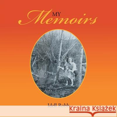 My Memoirs Idell Robb 9781479779086 Xlibris - książka