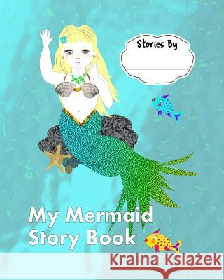 My Mermaid Story Book: Super Cute Kids Mermaid Theme Story Writing - Drawing Book Phyllis Braham 9781725541184 Createspace Independent Publishing Platform - książka