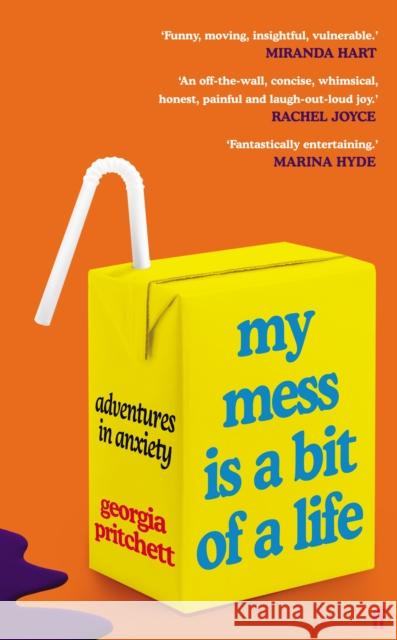 My Mess Is a Bit of a Life: Adventures in Anxiety Georgia Pritchett 9780571365883 Faber & Faber - książka