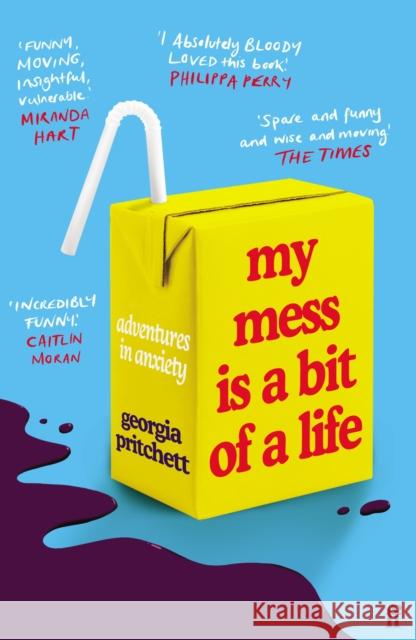 My Mess Is a Bit of a Life: Adventures in Anxiety Georgia Pritchett 9780571365906 Faber & Faber - książka