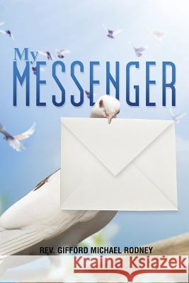 My Messenger Gifford Michael Rodney 9781504962759 Authorhouse - książka