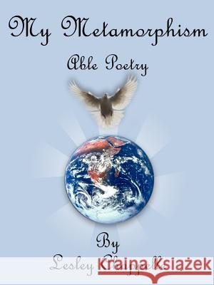 My Metamorphism: Able Poetry Chappelle, Lesley 9781425909802 Authorhouse - książka