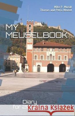 My Meuselbook: Diary for 20 Tours Thomas Meusel Petra Meusel Mike P. Muzak 9781718044487 Independently Published - książka