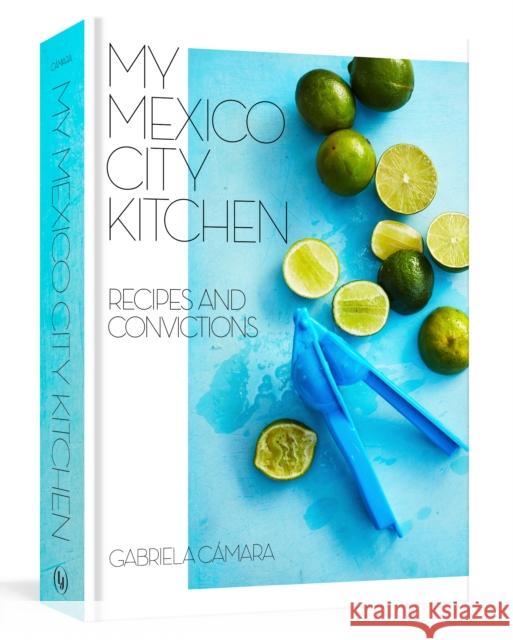 My Mexico City Kitchen: Recipes and Convictions Gabriela Camara 9780399580574  - książka