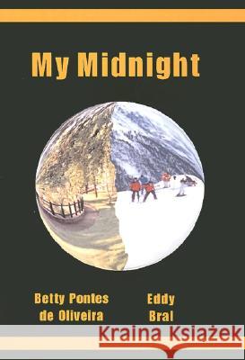 My Midnight Betty Pontes de Oliveira, Eddy Bral 9780738814445 Xlibris - książka