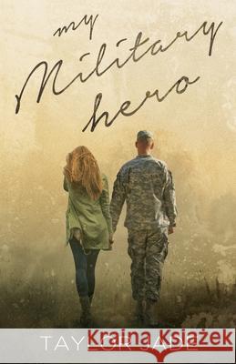 My Military Hero Taylor Jade 9781500590482 Createspace - książka