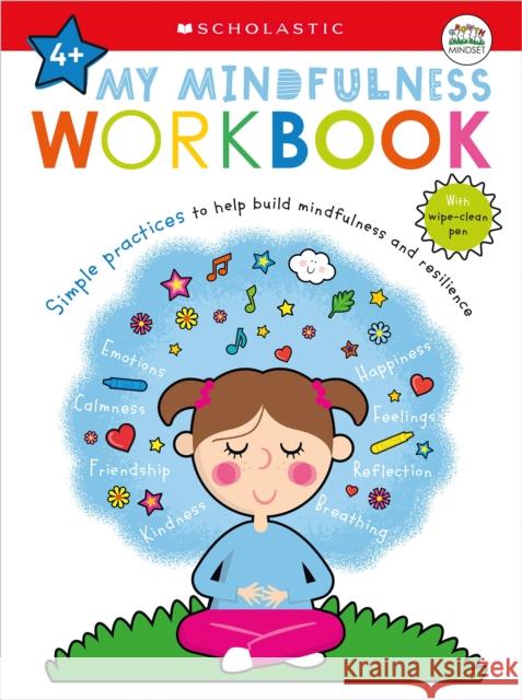 My Mindfulness Workbook: Scholastic Early Learners (My Growth Mindset): A Book of Practices Scholastic 9781338776249 Cartwheel Books - książka