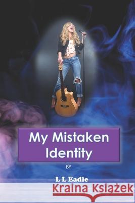 My Mistaken Identity: Enhanced and Revised LL Eadie 9781734737141 Dolly Dimple Ink - książka