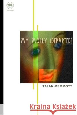 My Molly (Departed) Talan Memmott 9780988598324 Free Dogma Press - książka