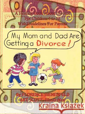 My Mom and Dad are Getting a Divorce Florence Bienenfeld 9781403349996 Authorhouse - książka