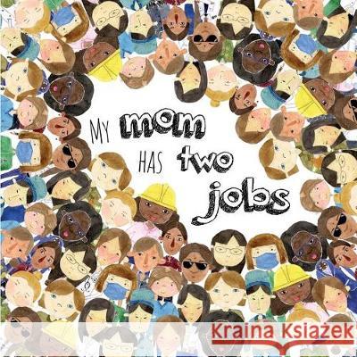 My Mom Has Two Jobs Michelle Travis Natalie Loseva 9780997722062 Dartfrog Books - książka