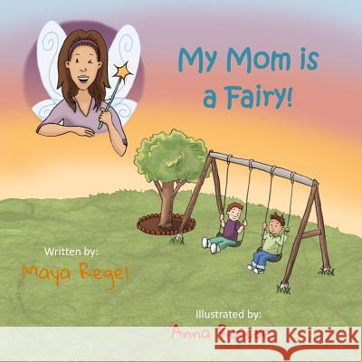 My Mom is a Fairy Regel, Maya 9781518664717 Createspace - książka