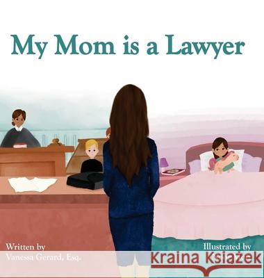 My Mom is a Lawyer Esq Vanessa Gerard 9781737168706 Amicus SoCal - książka