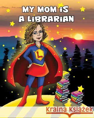 My mom is a librarian Kozeal, Bill 9781983480744 Createspace Independent Publishing Platform - książka