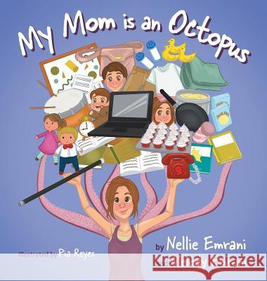 My Mom is an Octopus Emrani, Nellie 9781525510571 FriesenPress - książka