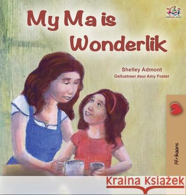 My Mom is Awesome (Afrikaans Children's Book) Shelley Admont Kidkiddos Books 9781525959950 Kidkiddos Books Ltd. - książka