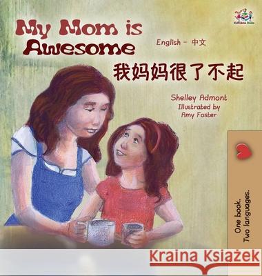 My Mom is Awesome: English Chinese Bilingual Edition Admont, Shelley 9781772688290 S.a Publishing - książka