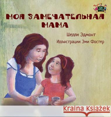 My Mom is Awesome: Russian Edition Admont, Shelley 9781772689730 S.a Publishing - książka