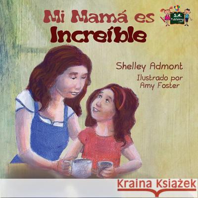 My Mom is Awesome: Spanish Edition Admont, Shelley 9781772686746 S.a Publishing - książka