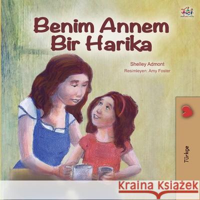 My Mom is Awesome (Turkish Edition) Shelley Admont Kidkiddos Books 9781525924736 Kidkiddos Books Ltd. - książka