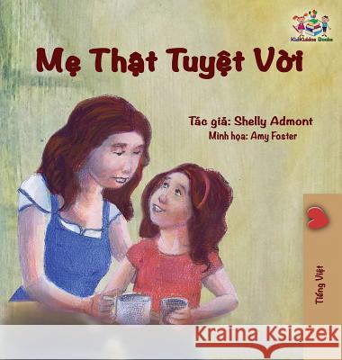 My Mom is Awesome: Vietnamese edition Admont, Shelley 9781525910593 Kidkiddos Books Ltd. - książka